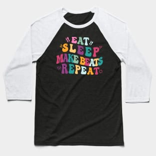 Eat Sleep Make beats Repeat Baseball T-Shirt